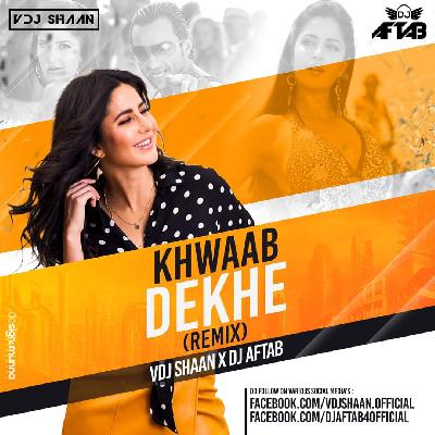 Khwaab Dekhe - VDJ Shaan X DJ Aftab - Remix